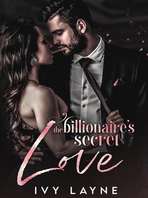 Title details for The Billionaire's Secret Love by Ivy Layne - Available